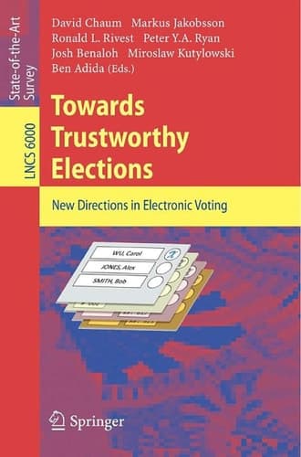 Towards Trustworthy Elections New Directions in Electronic Voting