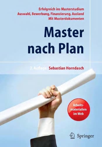 Master nach Plan. Erfolgreich ins Masterstudium: Auswahl, Bewerbung, Finanzierung, Auslandsstudium, mit Musterdokumenten (German Edition)