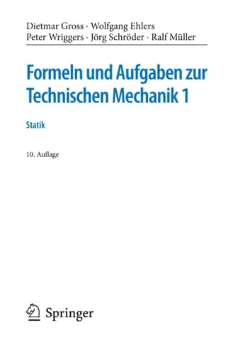 Formeln und Aufgaben zur Technischen Mechanik 1 Statik