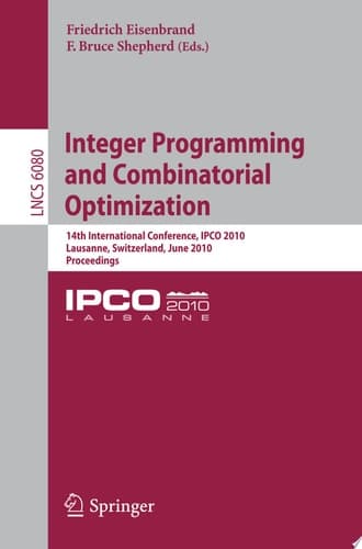 Integer Programming and Combinatorial Optimization 14th International Conference, IPCO 2010, Lausanne, Switzerland, June 9-11, 2010, Proceedings
