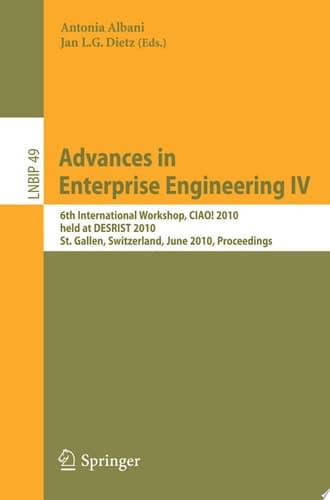 Advances in Enterprise Engineering IV 6th International Workshop, CIAO! 2010, Held at DESRIST 2010, St. Gallen, Switzerland, June 4-5, 2010, Proceedings
