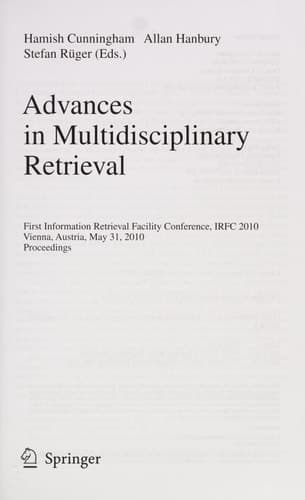 Advances in Multidisciplinary Retrieval First Information Retrieval Facility Conference, IRFC 2010, Vienna, Austria, May 31, 2010, Proceedings