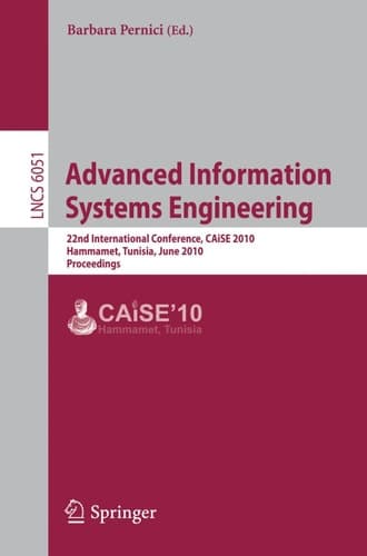 Advanced Information Systems Engineering 22nd International Conference, CAiSE 2010, Hammamet, Tunisia, June 7-9, 2010, Proceedings