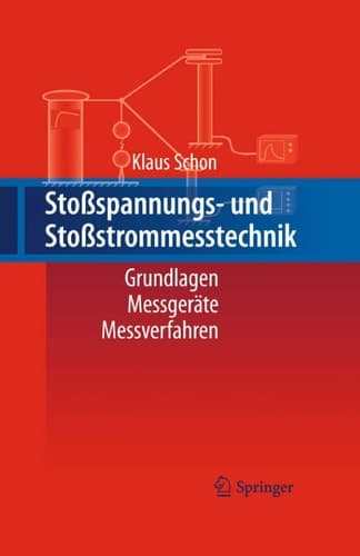 Stoßspannungs- und Stoßstrommesstechnik Grundlagen - Messgeräte - Messverfahren