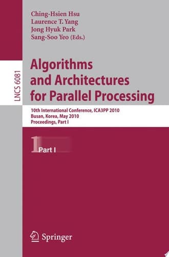 Algorithms and Architectures for Parallel Processing 10th International Conference, ICA3PP 2010, Busan, Korea, May 21-23, 2010. Proceedings