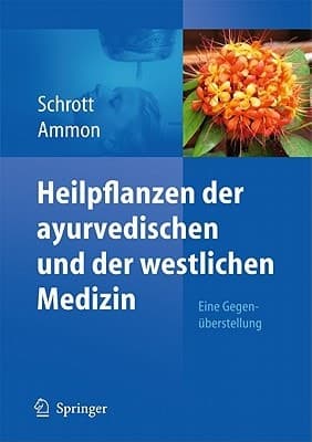 Heilpflanzen der ayurvedischen und der westlichen Medizin Eine Gegenüberstellung