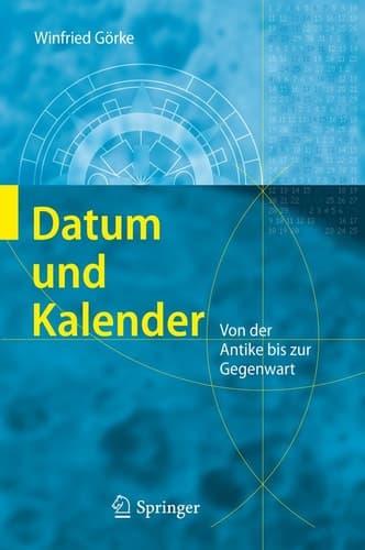 Datum und Kalender Von der Antike bis zur Gegenwart