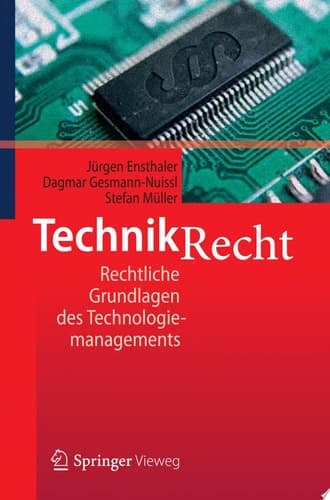 Technikrecht Rechtliche Grundlagen des Technologiemanagements