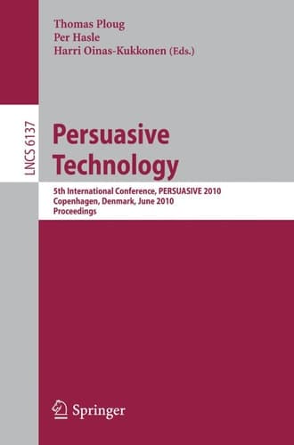 Persuasive Technology 5th International Conference, PERSUASIVE 2010, Copenhagen, Denmark, June 7-10, 2010, Proceedings