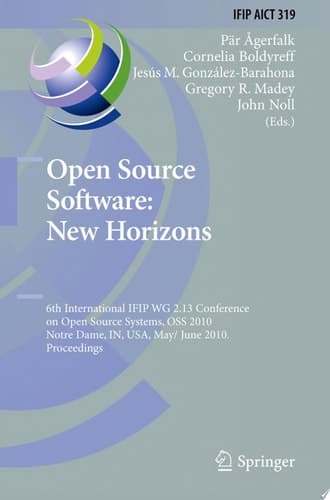 Open Source Software: New Horizons 6th International IFIP WG 2.13 Conference on Open Source Systems, OSS 2010, Notre Dame, IN, USA, May 30 - June 2, 2010, Proceedings