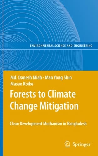 Forests to Climate Change Mitigation Clean Development Mechanism in Bangladesh