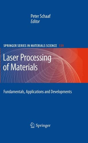 Laser Processing of Materials Fundamentals, Applications and Developments