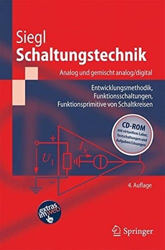 Schaltungstechnik - Analog und gemischt analog/digital: Entwicklungsmethodik, Funktionsschaltungen, Funktionsprimitive von Schaltkreisen (Springer-Lehrbuch) (German Edition)