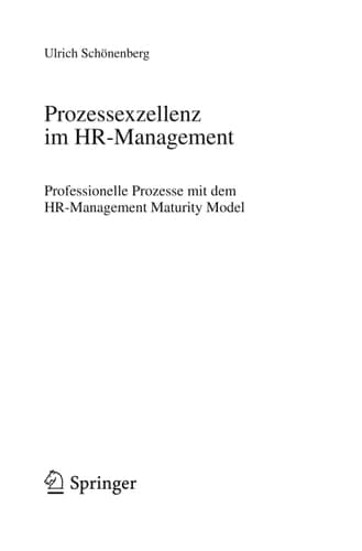 Prozessexzellenz im HR-Management Professionelle Prozesse mit dem HR-Management Maturity Model