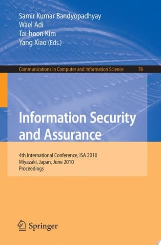 Information Security and Assurance 4th International Conference, ISA 2010, Miyazaki, Japan, June 23-25, 2010, Proceedings