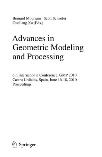 Advances in Geometric Modeling and Processing 6th International Conference, GMP 2010, Castro Urdiales, Spain, June 16-18, 2010, Proceedings