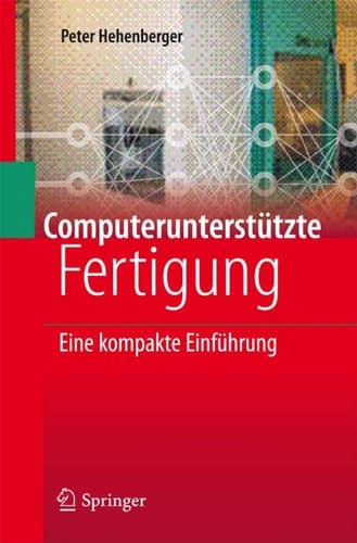 Computerunterstützte Fertigung Eine kompakte Einführung