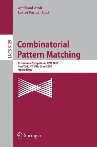 Combinatorial Pattern Matching 21st Annual Symposium, CPM 2010, New York, NY, USA, June 21-23, 2010, Proceedings,
