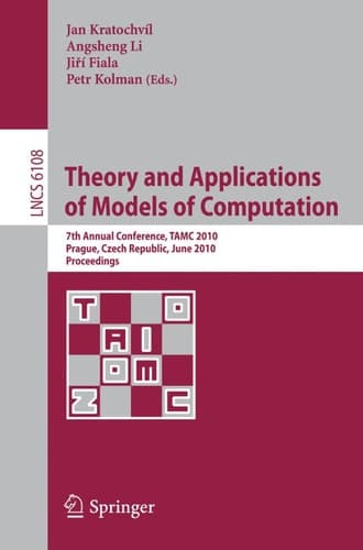 Theory and Applications of Models of Computation 7th Annual Conference, TAMC 2010, Prague, Czech Republic, June 7-11, 2010. Proceedings