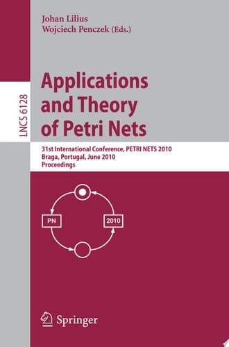 Applications and Theory of Petri Nets 31st International Conference, PETRI NETS 2010, Braga, Portugal, June 21-25, 2010, Proceedings
