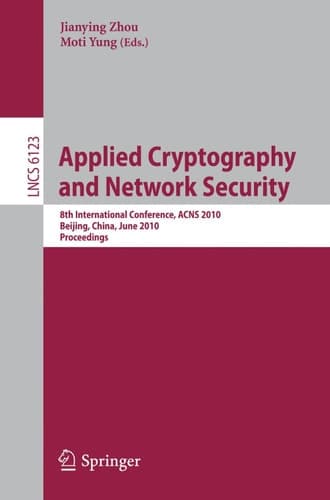 Applied Cryptography and Network Security 8th International Conference, ACNS 2010, Beijing, China, June 22-25, 2010, Proceedings