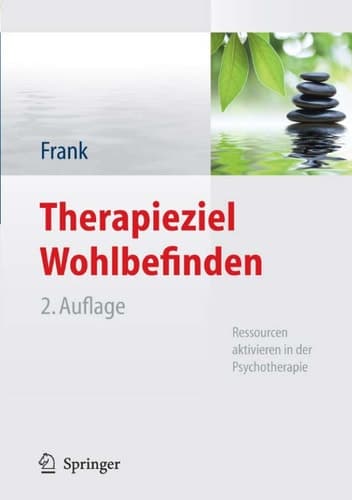 Therapieziel Wohlbefinden Ressourcen aktivieren in der Psychotherapie