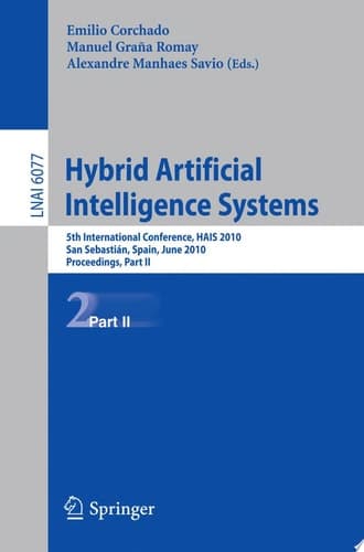 Hybrid Artificial Intelligent Systems, Part II 5th International Conference, HAIS 2010, San Sebastian, Spain, June 23-25, 2010, Proceedings