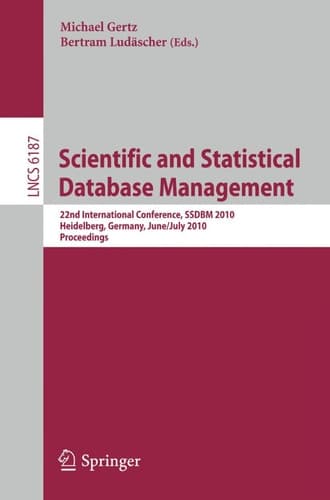 Scientific and Statistical Database Management 22nd International Conference, SSDBM 2010, Heidelberg, Germany, June 30-July 2, 2010, Proceedings