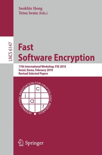Fast Software Encryption 17th International Workshop, FSE 2010, Seoul, Korea, Februara 7-10, 2010 Revised Selected Papers