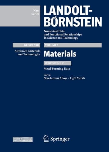 Part 2: Non-ferrous Alloys - Light Metals Subvolume C: Metal Forming Data - Volume 2: Materials - Group VIII: Advanced Materials and Technologies - Landolt-Börnstein New Series