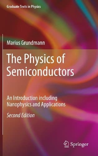 The Physics of Semiconductors An Introduction Including Nanophysics and Applications