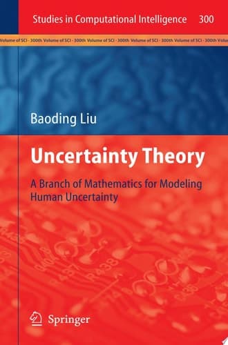 Uncertainty Theory A Branch of Mathematics for Modeling Human Uncertainty