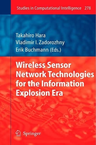 Wireless Sensor Network Technologies for the Information Explosion Era