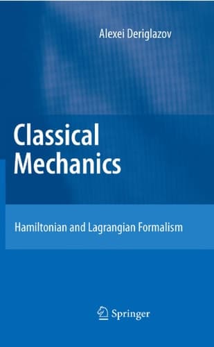Classical Mechanics Hamiltonian and Lagrangian Formalism