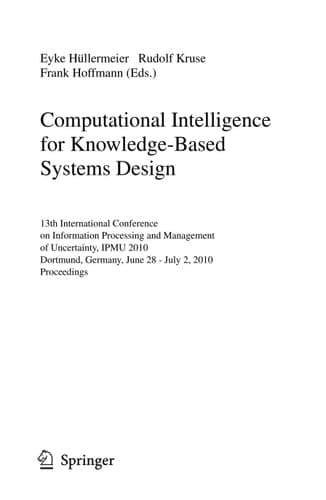 Computational Intelligence for Knowledge-Based System Design 13th IPMU Conference, Dortmund, Germany, June 28 - July 2, 2010. Proceedings