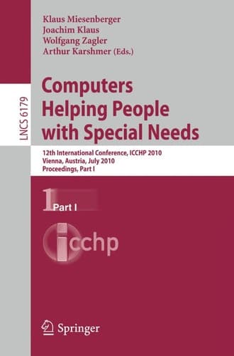 Computers Helping People with Special Needs, Part I 12th International Conference, ICCHP 2010, Vienna, Austria, July 14-16, 2010. Proceedings