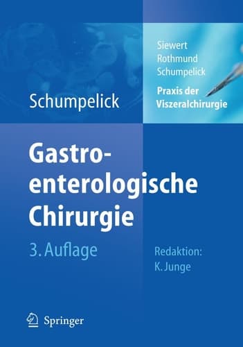 Praxis der Viszeralchirurgie Gastroenterologische Chirurgie