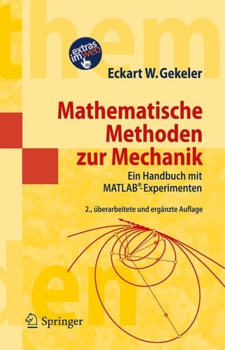 Mathematische Methoden zur Mechanik Ein Handbuch mit MATLAB®-Experimenten