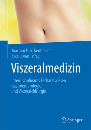 Viszeralmedizin Interdisziplinäres Facharztwissen Gastroenterologie und Viszeralchirurgie