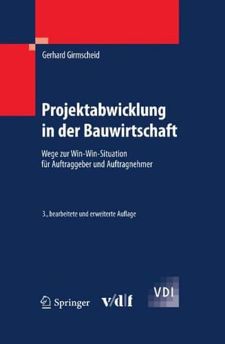 Projektabwicklung in der Bauwirtschaft Wege zur Win-Win-Situation für Auftraggeber und Auftragnehmer