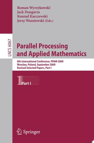 Parallel Processing and Applied Mathematics, Part I 8th International Conference, PPAM 2009, Wroclaw, Poland, September 13-16, 2009