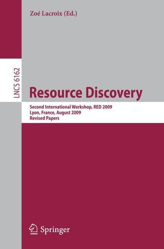 Resource Discovery Second International Workshop, RED 2009, Lyon, France, August 28, 2009, Revised Papers