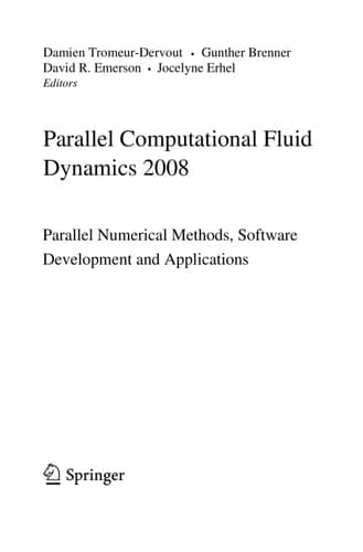 Parallel Computational Fluid Dynamics 2008 Parallel Numerical Methods, Software Development and Applications