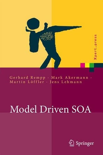 Model Driven SOA Anwendungsorientierte Methodik und Vorgehen in der Praxis