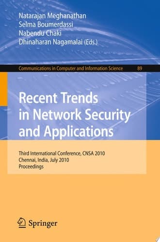 Recent Trends in Network Security and Applications Third International Conference, CNSA 2010, Chennai, India, July 23-25, 2010 Proceedings