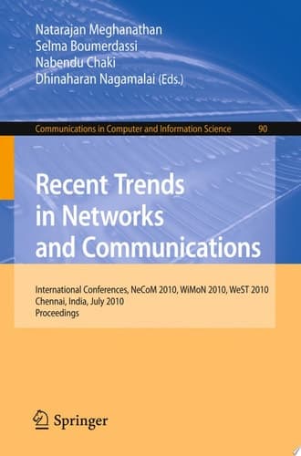 Recent Trends in Networks and Communications International Conferences, NeCoM 2010, WiMoN 2010, WeST 2010,Chennai, India, July 23-25, 2010. Proceedings