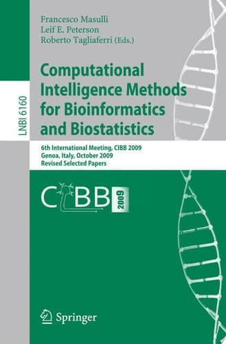 Computational Intelligence Methods for Bioinformatics and Biostatistics 6th International Meeting, CIBB 2009, Genoa, Italy, October 15-17, 2009, Revised Selected Papers