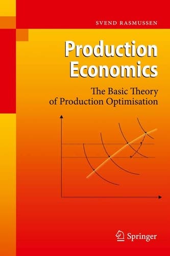 Production Economics: The Basic Theory of Production Optimisation