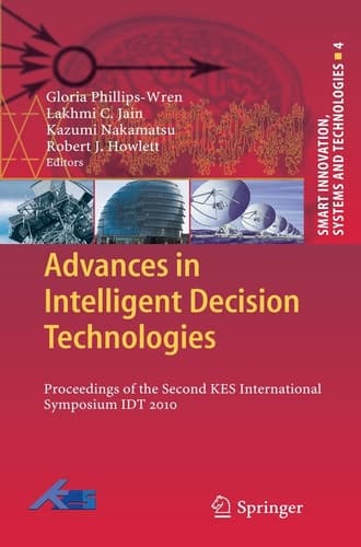 Advances in Intelligent Decision Technologies Proceedings of the Second KES International Symposium IDT 2010