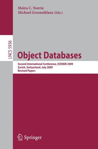 Object Databases Second International Conference, ICOODB 2009, Zurich, Switzerland, July 1-3, 2009. Revised Selected Papers